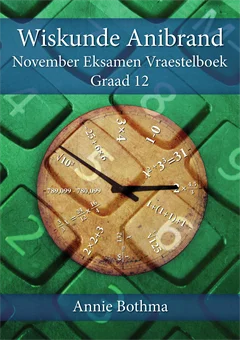 Graad 12 Vraestelboek met Memos vir November eksamen