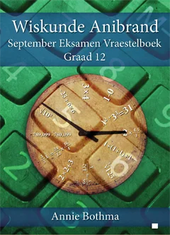 Graad 12 Vraestelboek met Memos vir September eksamen